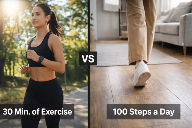 30 Min. of Exercise vs 100 Steps a Day: Which One is Better? 30 Min. of Exercise vs 100 Steps a Day